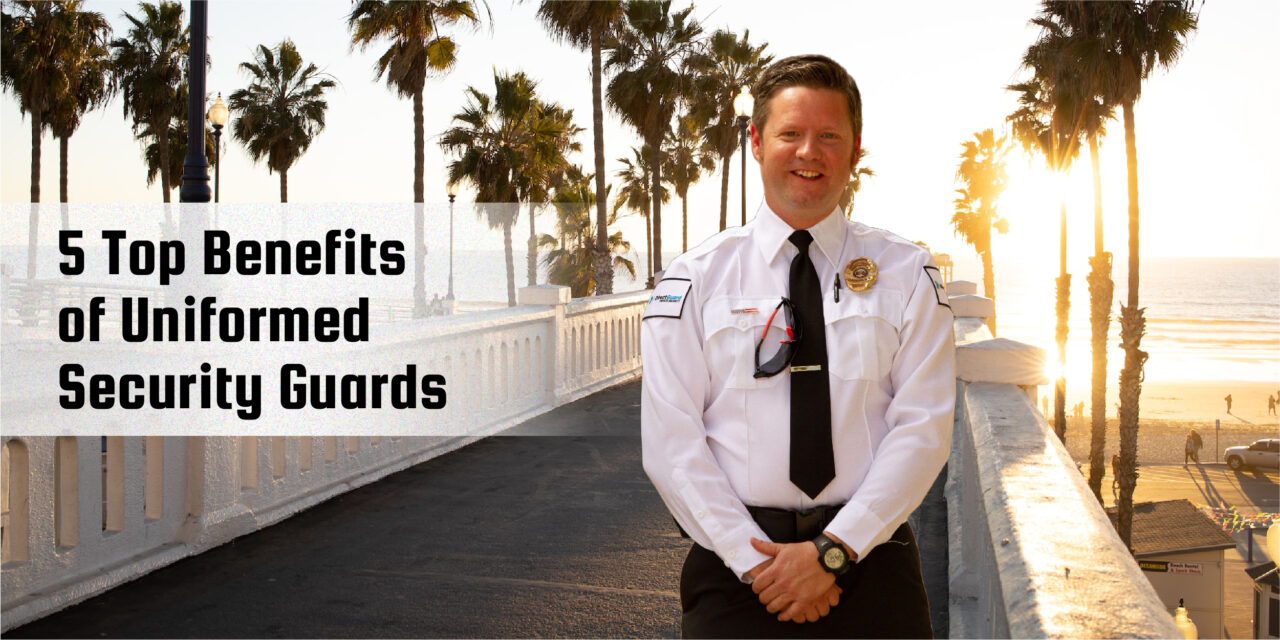 5 Top Benefits of Hiring Uniformed Security Guards for Your Business