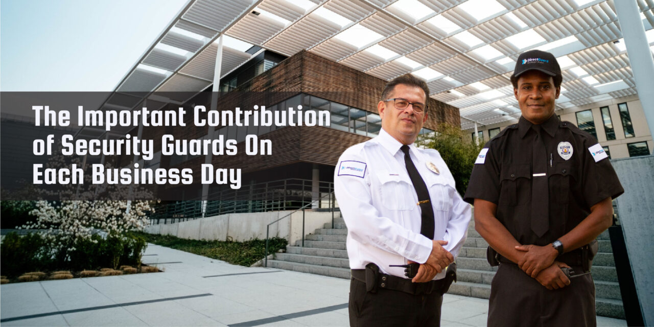 The Important Contribution of Security Guards On Each Business Day