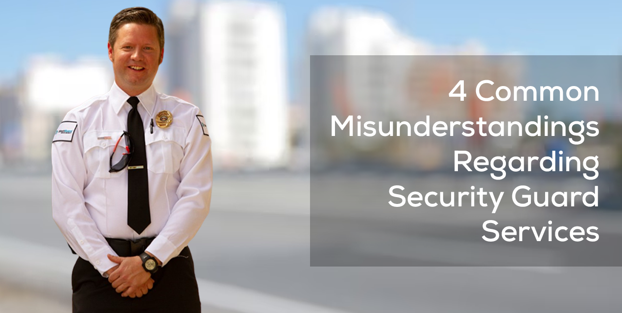 4 Common Misunderstandings Regarding Security Guard Services