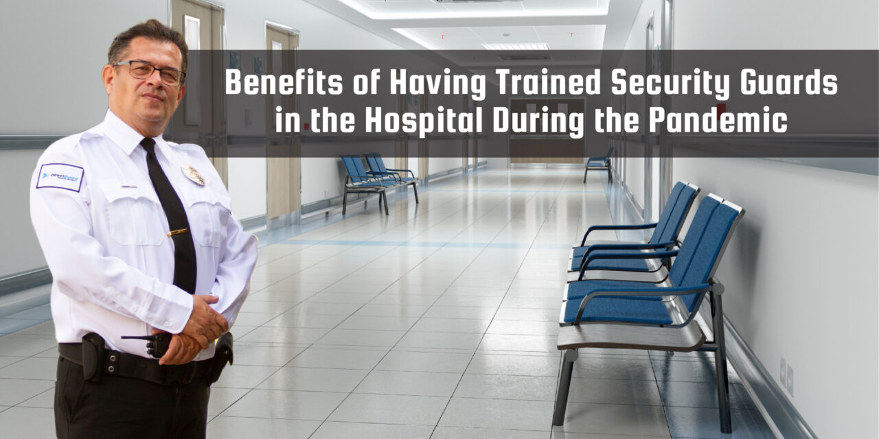 Benefits of Having Trained Security Guards in the Hospital During the Pandemic