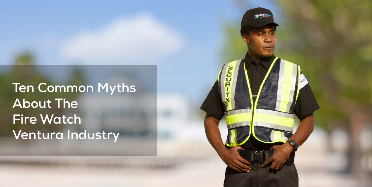 10 Common Myths About The Fire Watch Ventura Industry
