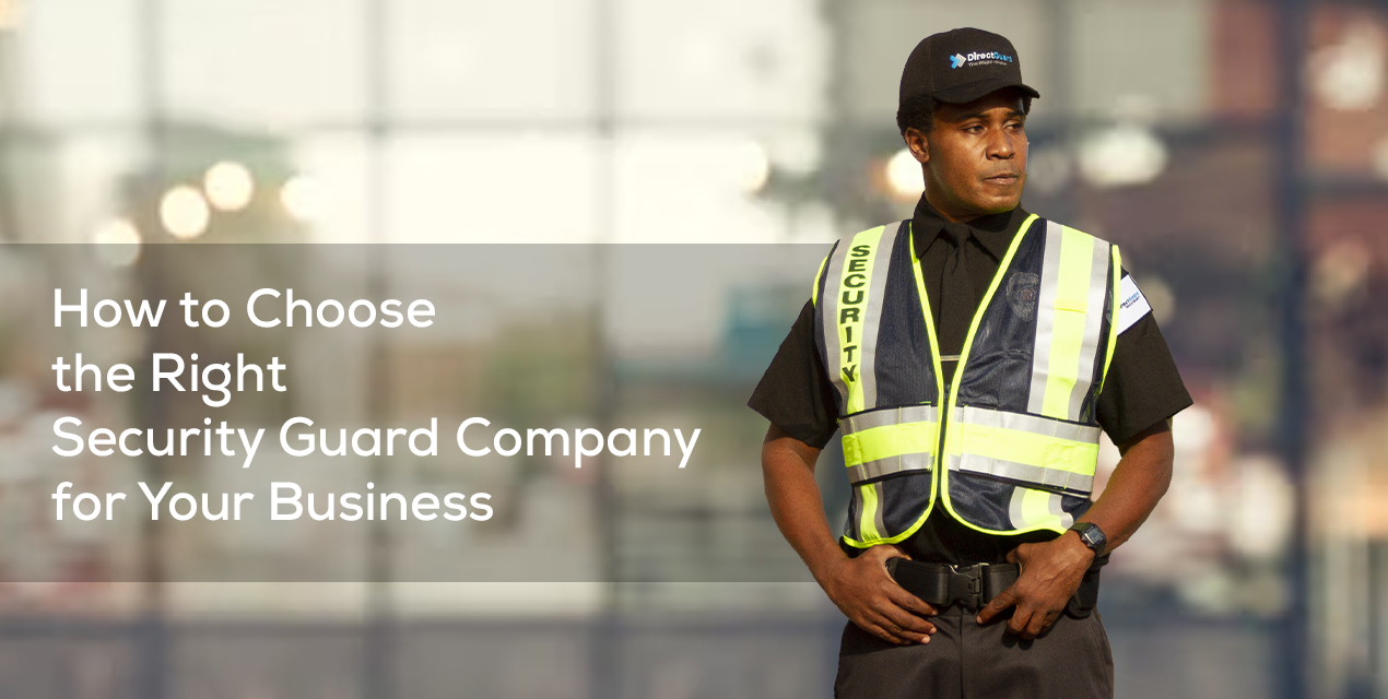 How to Choose the Right Security Guard Company for Your Business