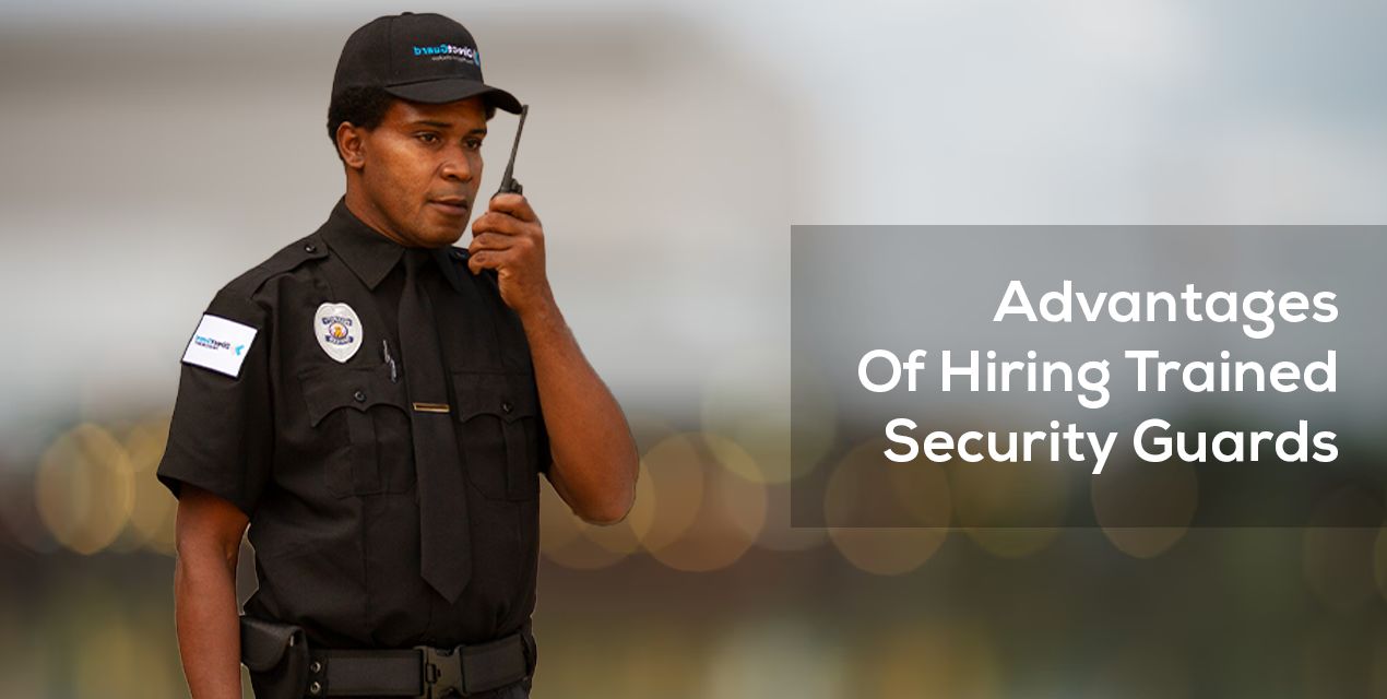 Benefits of Hiring Trained Security Guards