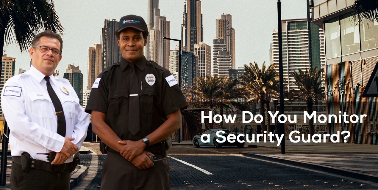 How Do You Monitor a Security Guard?