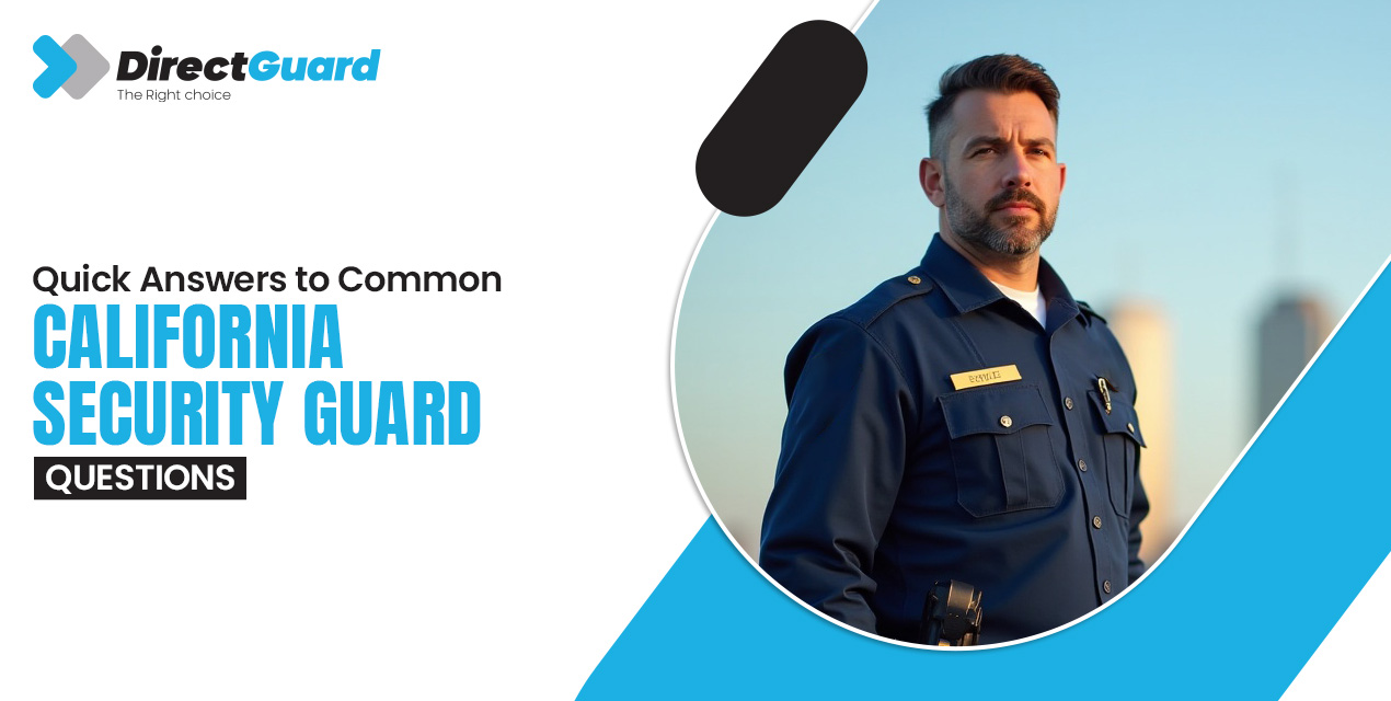 Quick Answers to Common California Security Guard Questions