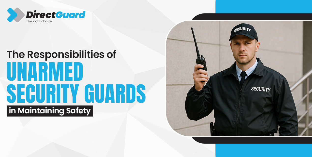 The Responsibilities of Unarmed Security Guards in Maintaining Safety