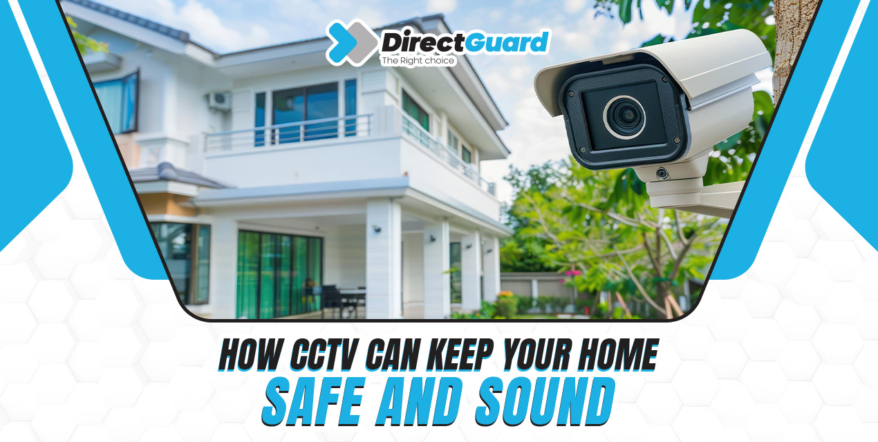 How CCTV Can Keep Your Home Safe and Sound