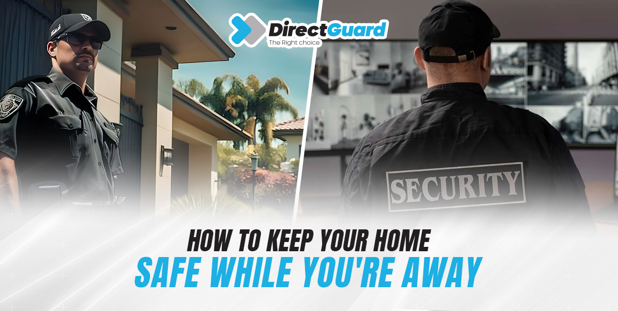 How to Keep Your Home Safe While You’re Away