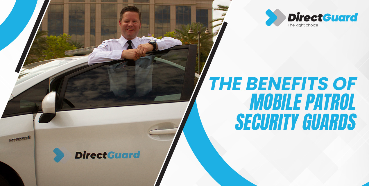 The Benefits of Mobile Patrol Security Guards