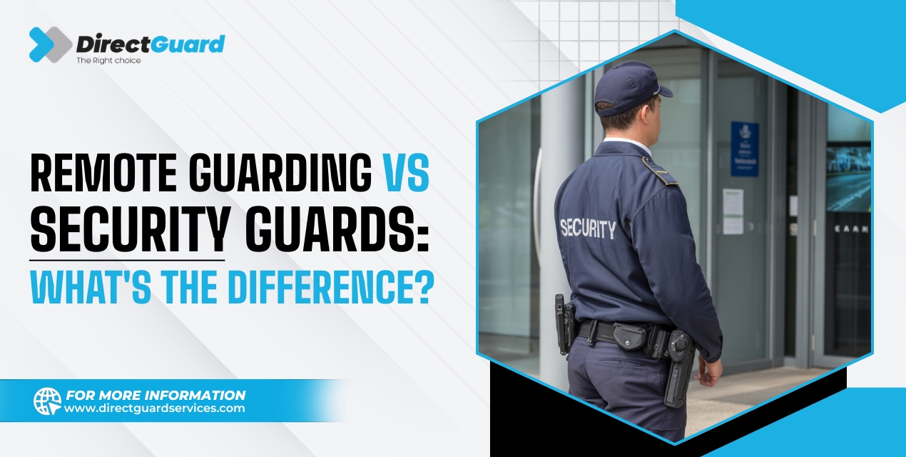 Remote Guarding Vs Security Guards: What’s the Difference?